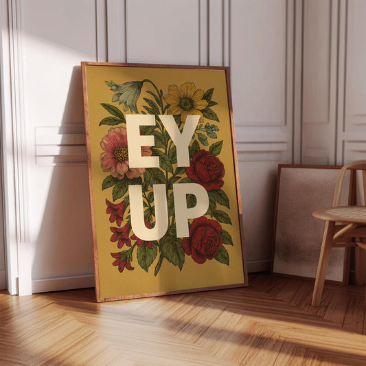 Ey Up Print, Floral Wall Art, Yorkshire Lancashire Phrase, Northern Slang Poster, Colourful Typography Artwork, Home Decor, Northern Phrase