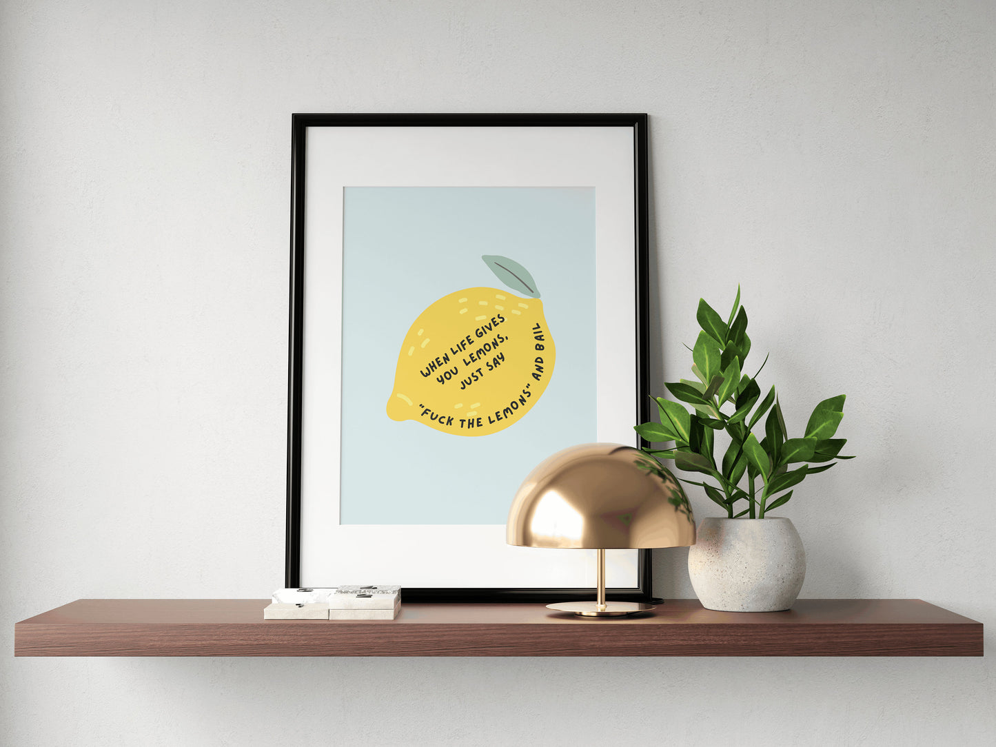 When Life Gives You Lemons Print | Funny Print | Paul Rudd Inspired Print | A4 A3 16x12 | Lemon Print | Forgetting Sarah Marshall Quote |