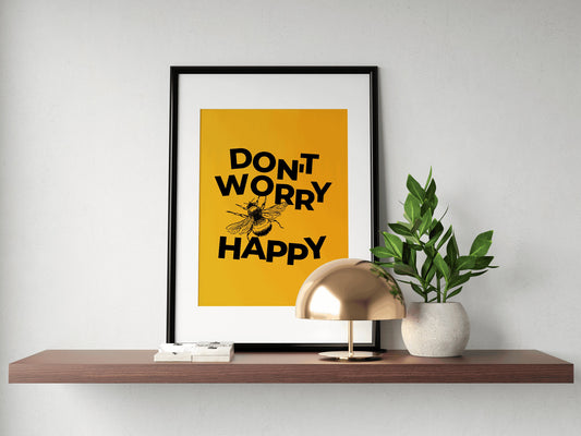 Don't Worry Bee Happy Print | Bee Happy Print | Happy Quote Print |  A4 A3 16x12 | Bee Themed Gift | Yellow and Black Home Decor | Bee Happy