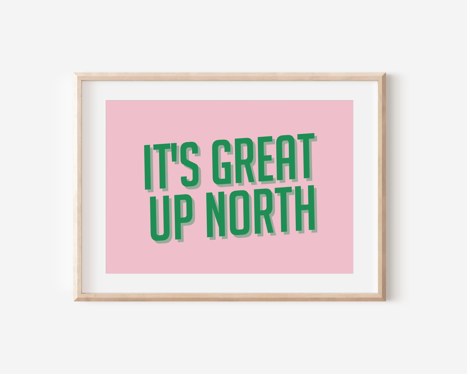 It's Great Up North print, Up North, Northern Print, Northern City, Manchester, Leeds, Yorkshire, Lancashire, Indie Poster, A5 A4 A3, North