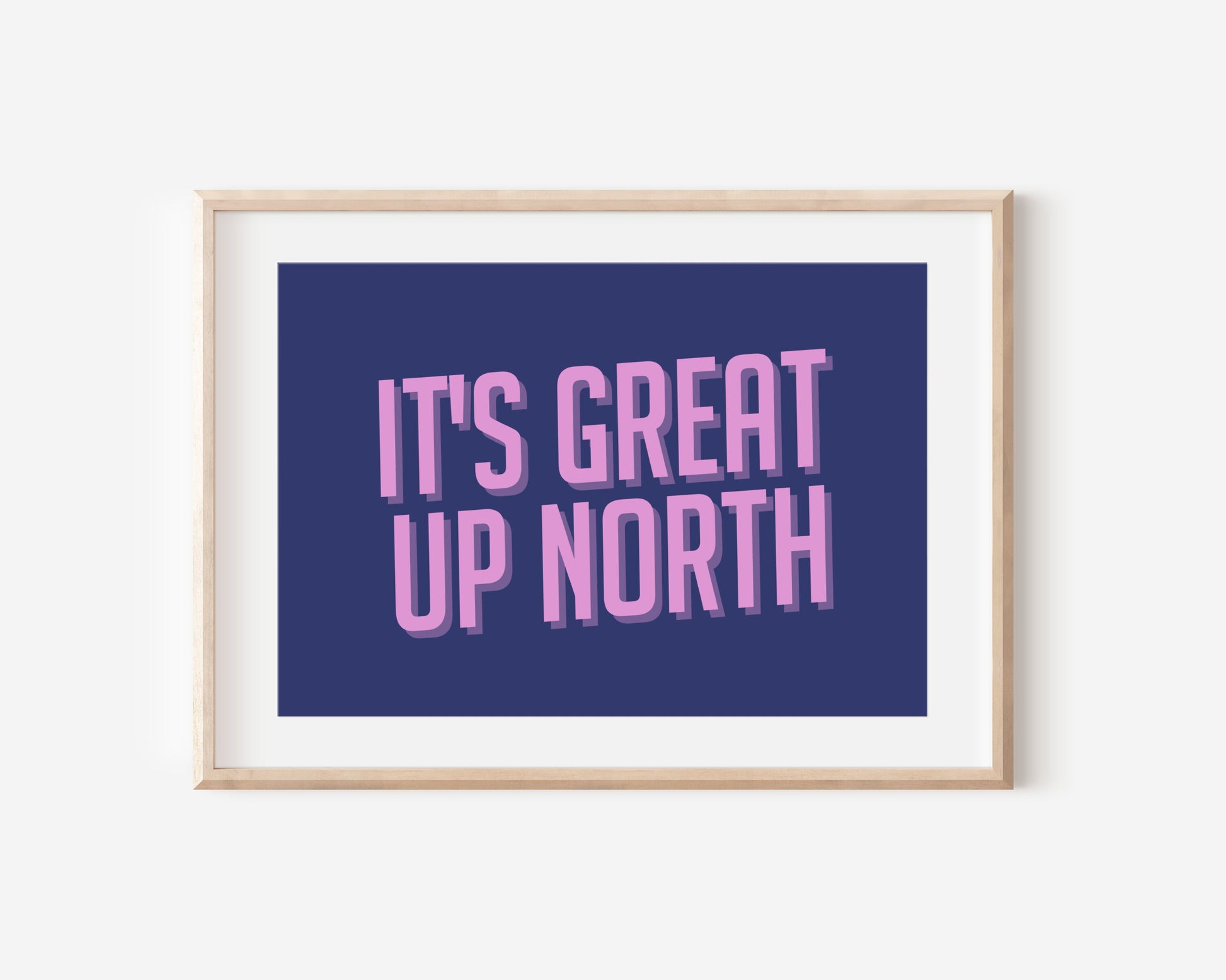 It's Great Up North print, Up North, Northern Print, Northern City, Manchester, Leeds, Yorkshire, Lancashire, Indie Poster, A5 A4 A3, North