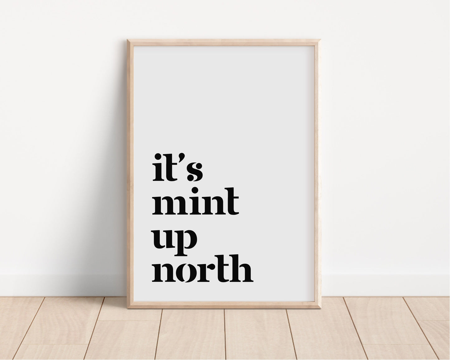 It's Mint Up North print, Up North, Northern Print, Northern City, Manchester, Leeds, Yorkshire, Lancashire, Indie Poster, A5 A4 A3, North
