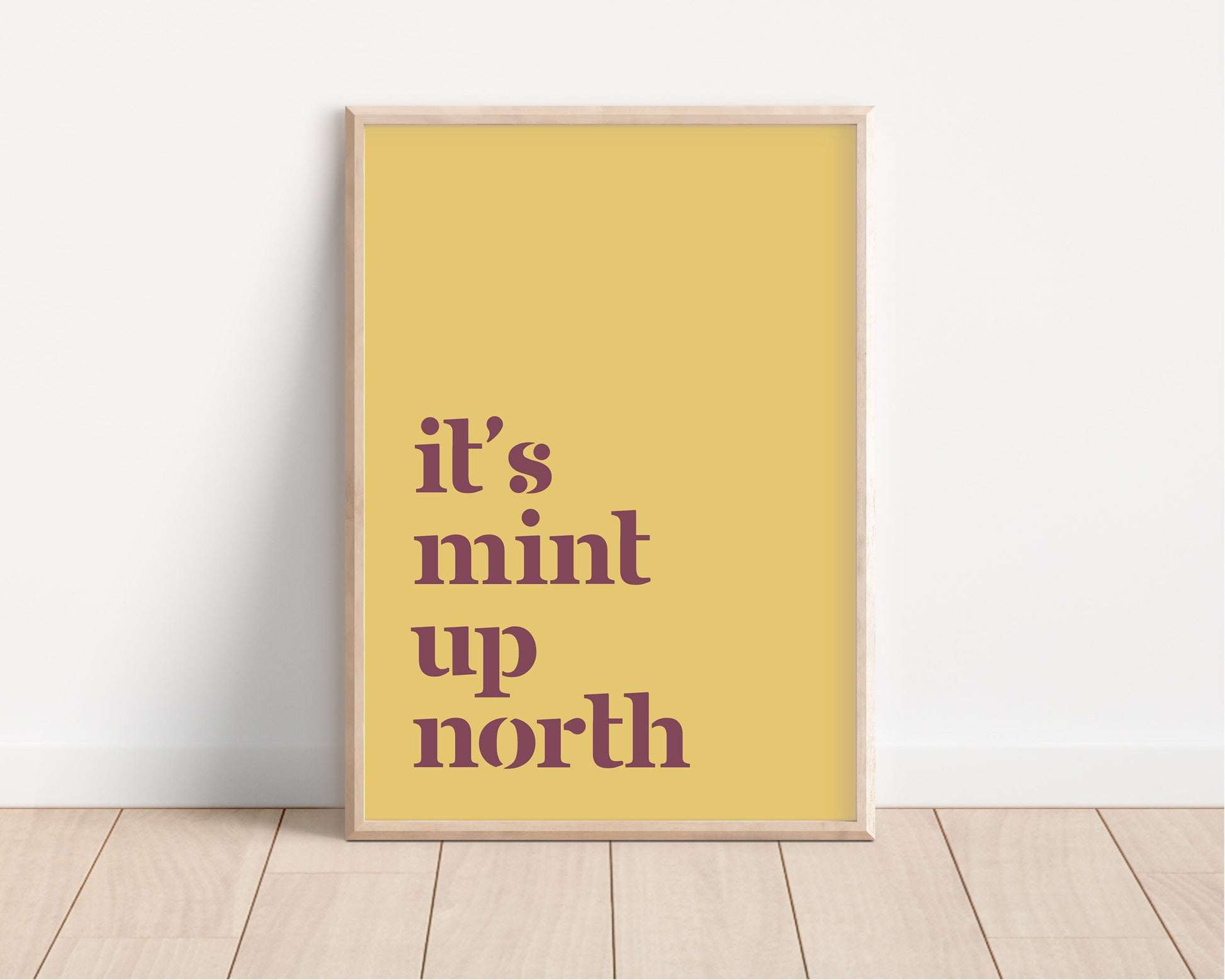 It's Mint Up North print, Up North, Northern Print, Northern City, Manchester, Leeds, Yorkshire, Lancashire, Indie Poster, A5 A4 A3, North