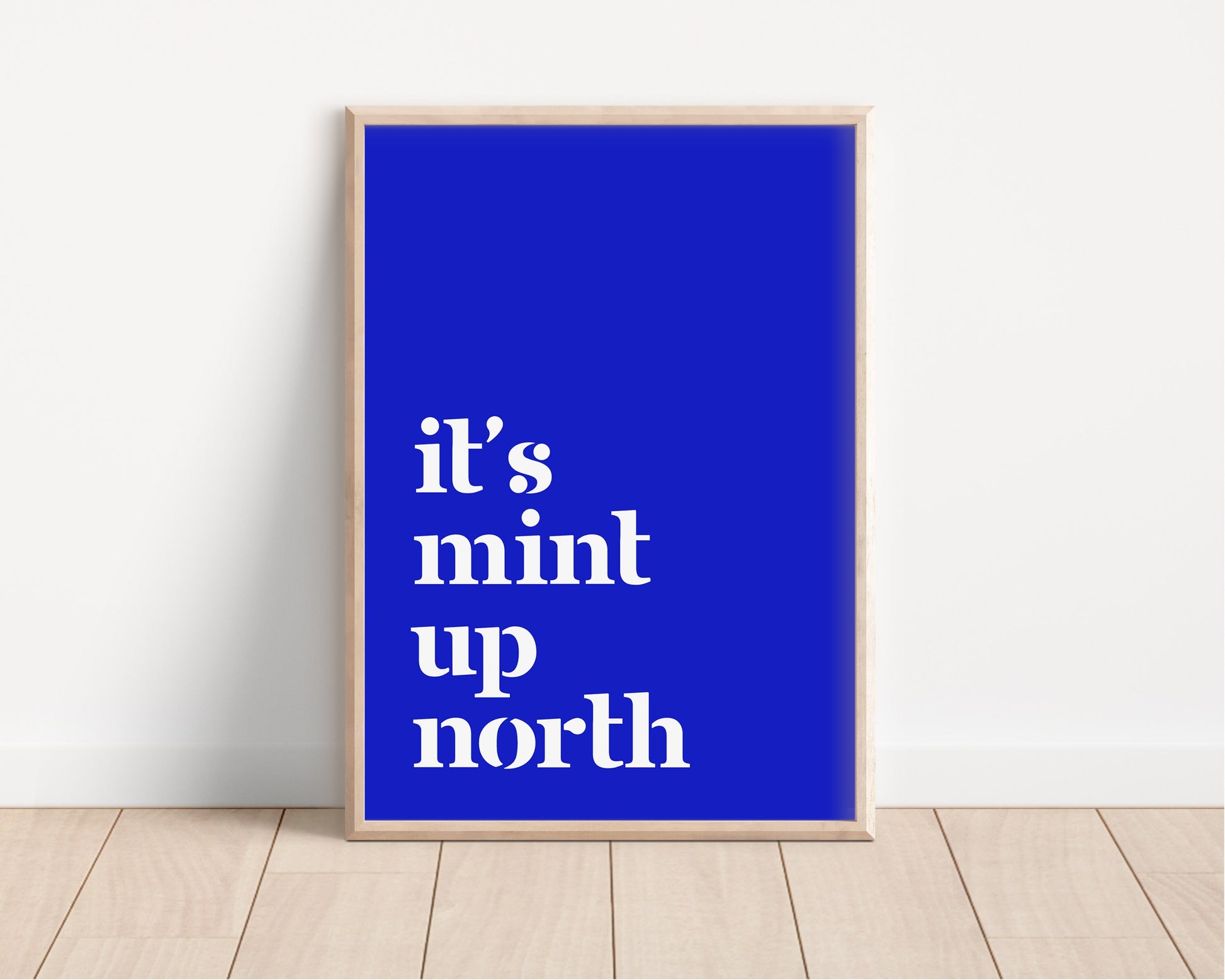 It's Mint Up North print, Up North, Northern Print, Northern City, Manchester, Leeds, Yorkshire, Lancashire, Indie Poster, A5 A4 A3, North