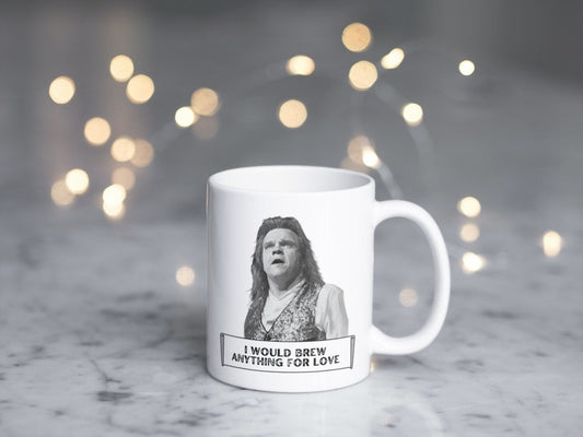 Funny Meatloaf Ceramic Mug, Gift For Music Fan, Meatloaf, I Would Brew Anything For Love, 11oz Mug, Funny Mugs, Novelty Mugs, Trending