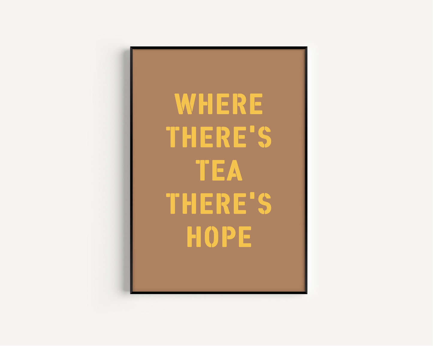 Where there's Tea there's Hope Art Print, Modern Graphic Design Print, Minimal Art Print, Tea Lovers Print, Tea Print, Kitchen Prints