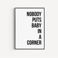 Dirty Dancing Inspired Quote, Nobody Puts Baby In A Corner, Dirty Dancing Movie Art Print, Movie Poster, Famous Movie Quote, 1987 Print