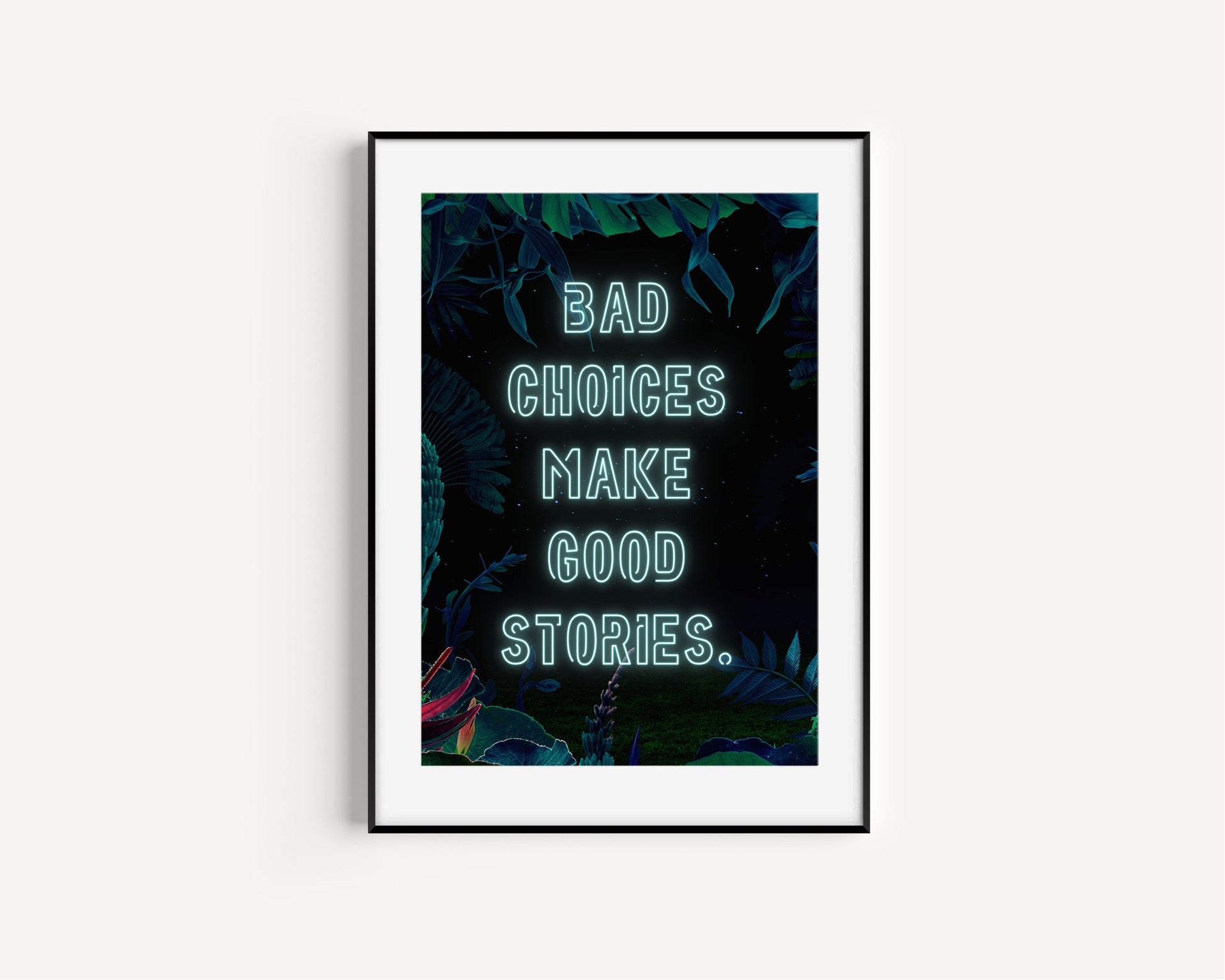 Bad Choices Make Good Stories Print, Neon Style Print, Home Décor, Neon Print Unframed, A4 A3 A2, Art Prints For Home, Bedroom Print,
