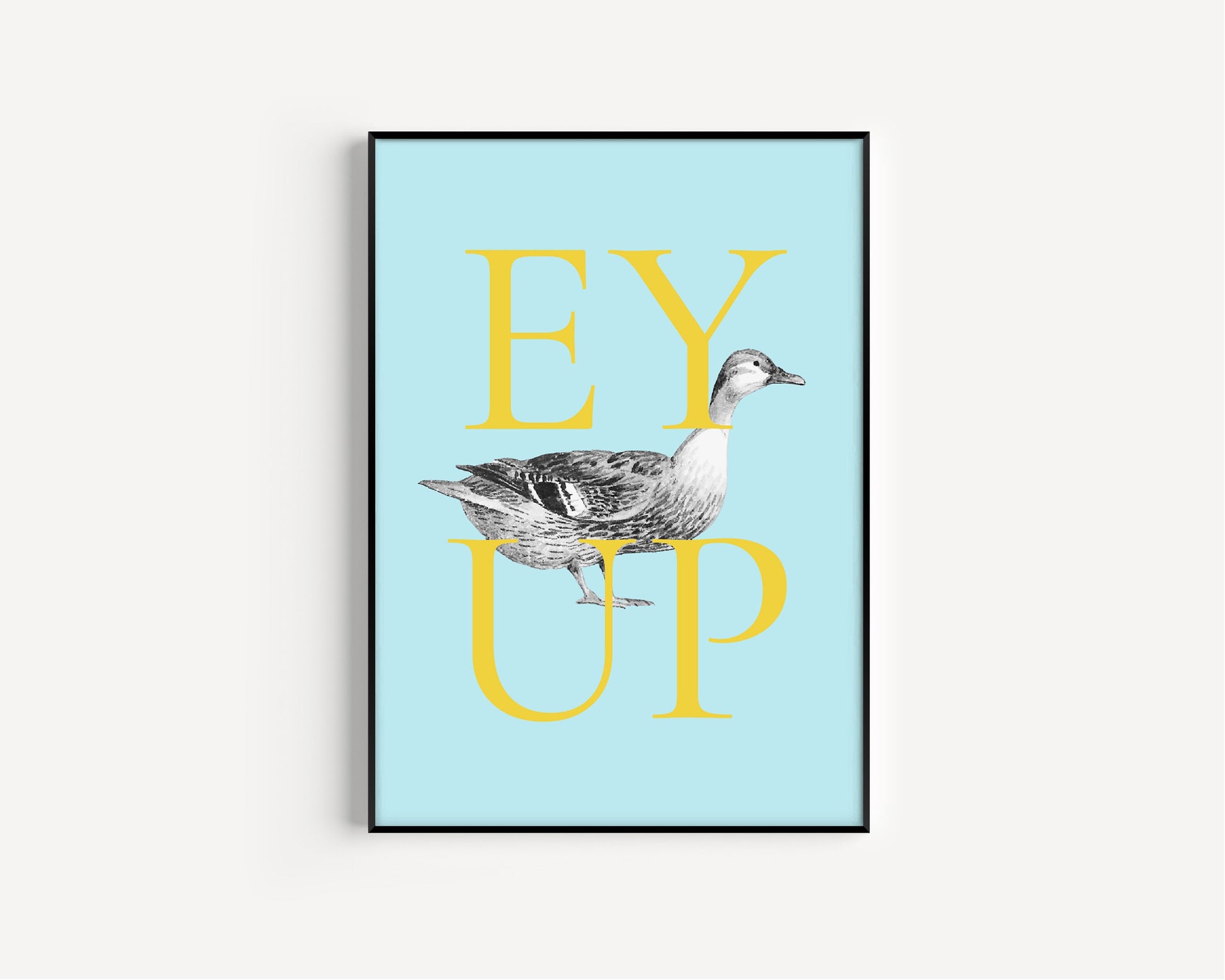 Ey Up Duck Print, Northern Slang Print, Northern Dialect Print, Language Print, Home Décor, Ey Up Duck, Living Room Prints, Hallway Prints