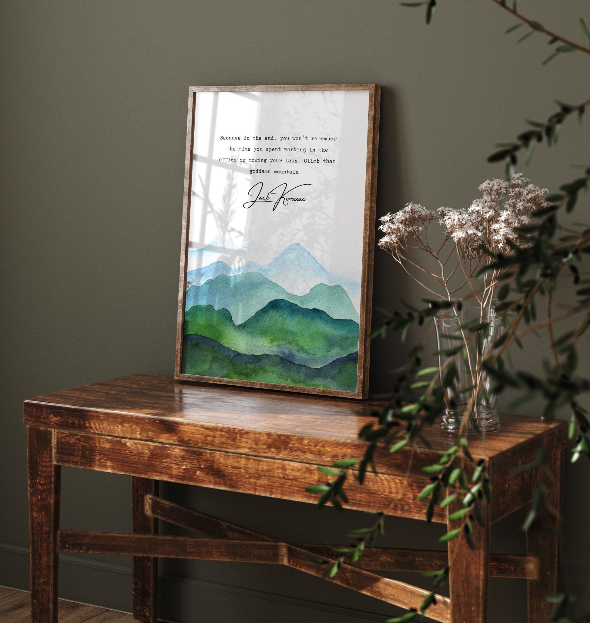 Climb That Goddamn Mountain Print, Mountain Print, Hiking, Exploring Print Unframed, A4 A3 A2, Walking and Hiking, Jack Kerouac Quote